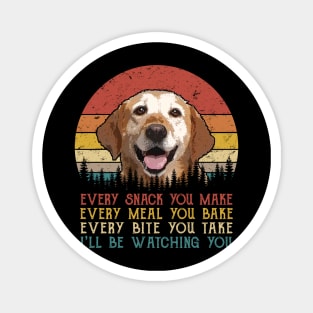 Vintage Every Snack You Make Every Meal You Bake Labrador Retriever Magnet